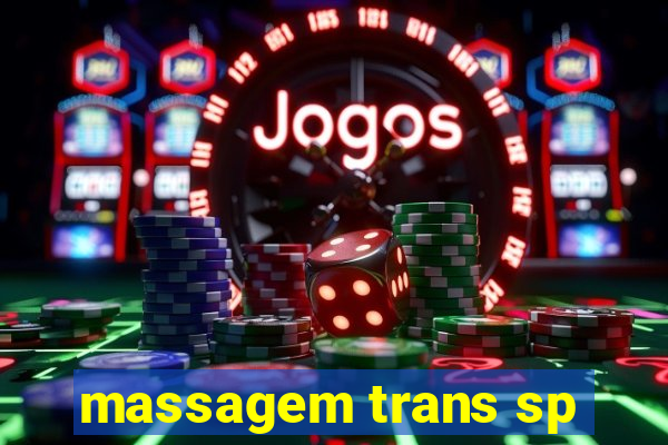 massagem trans sp